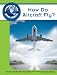 How Do Aircraft Fly? (Science in the Real World)