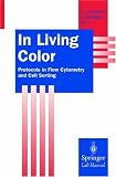 In Living Color: Protocols in Flow Cytometry and Cell Sorting (Springer Lab Manuals)