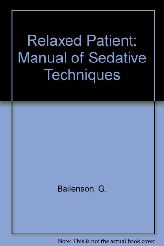 Relaxed Patient: Manual of Sedative Techniques
