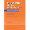 Steuerhandbuch f�r das Lohnb�ro 2011: Die perfekte Erg�nzung f�r den korrekten Lohnsteuerabzug aus Sicht des Arbeitgebers: Alle f�r den ... und amtliche Vordruckmuster