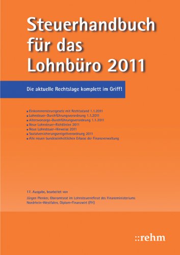 Produkt-Bild: Steuerhandbuch f&uuml;r das Lohnb&uuml;ro 2011: Die perfekte Erg&auml;nzung f&uuml;r den korrekten Lohnsteuerabzug aus Sicht des Arbeitgebers: Alle f&uuml;r den ... und amtliche Vordruckmuster