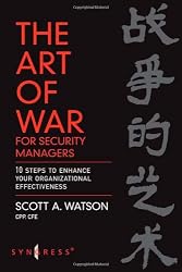 The Art of War for Security Managers: 10 Steps to Enhancing Organizational Effectiveness