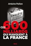 Ces 600 milliards qui manquent � la F...