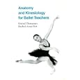 Anatomy and Kinesiology for Ballet Teachers by  Eivind Thomasen and Rachel-Anne Rist