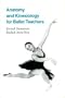 Anatomy and Kinesiology for Ballet Teachers