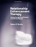 Relationship Enhancement Therapy: Healing Through Deep Empathy and Intimate Dialogue