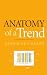 Anatomy of a Trend