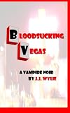 Bloodsucking Vegas: a vampire noir