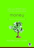 What You Didn't Learn from Your Parents About Money: A Guide to A Pricey Subject (What You Didn't Learn from Your Parents about)