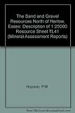 The sand and gravel resources of the country north of Harlow, Essex : description of 1:25000 resource sheet TL41