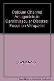 Calcium channel antagonists in cardiovascular diseases : focus on verapamil