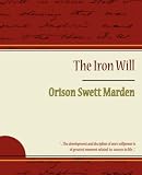  : The Iron Will - Orison Swett Marden