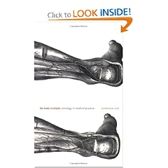 The Body Multiple: Ontology in Medical Practice (Science and Cultural Theory)