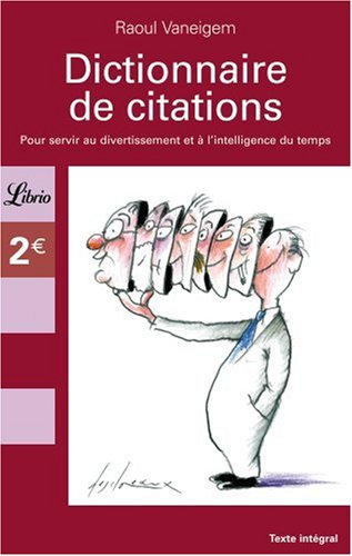 Dictionnaire de citations : Pour servir au divertissement et à l intelligence du temps