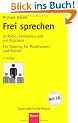 Frei sprechen: in Radio, Fernsehen und vor Publikum