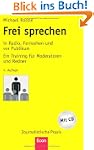 Frei sprechen: in Radio, Fernsehen un...