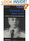 Victory at Any Cost: The Genius of Viet Nam's Gen. Vo Nguyen Giap (The Warriors)