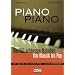 Piano Piano. Notenbuch F�r Klavier - Leicht Arrangiert: Die 100 sch�nsten Melodien von Klassik bis Pop. F�r Klavier und Digitalpiano - leicht arrangiert