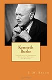 Kenneth Burke: A Sociology of Knowledge:  Dramatism, Ideology, and Rhetoric