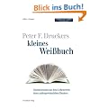Peter Druckers kleines Wei�buch: Quintessenzen aus dem leben eines au�ergew�hnlichen Denkers