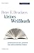 Peter Druckers kleines Weißbuch. Quintessenzen aus dem Lebenswerk eines außergewöhnlichen Denkers