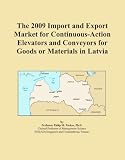 The 2009 Import and Export Market for Continuous-Action Elevators and Conveyors for Goods or Materials in Latvia