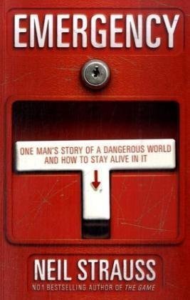 Emergency: One Man's Story of a Dangerous World, and how to Stay Alive in it