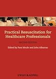 Practical resuscitation for healthcare professionals