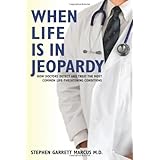 when life is in jeopardy how doctors detect and treat the most common life threatening conditions