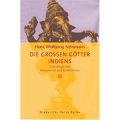 Die gro�en G�tter Indiens: Grundz�ge von Hinduismus und Buddhismus (Diederichs Gelbe Reihe)