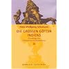 Die großen Götter Indiens: Grundzüge von Hinduismus und Buddhismus Die großen Götter Indiens: Grundzüge von Hinduismus und Buddhismus