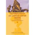 Die gro�en G�tter Indiens: Grundz�ge von Hinduismus und Buddhismus (Diederichs Gelbe Reihe)