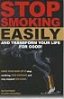 Stop Smoking Easily and Transform Your Life for Good