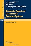 Stochastic Aspects of Classical and Quantum Systems: Proceedings of the 2nd French-German Encounter in Mathematics and Physics, held in Marseille, ... in Mathematics) (English and French Edition)