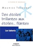 Des �toiles brillantes aux �toiles... filantes : Les talents