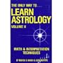 Only Way to Learn Astrology, Volume II: Math and Interpretation Techniques(Only Way to Learn Astrology)