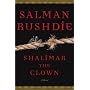Shalimar the Clown: A Novel