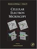 Cellular Electron Microscopy, Volume 79 (Methods in Cell Biology)