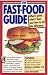Books : The Fast-Food Guide: What's Good, What's Bad, and How to Tell the Difference
