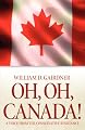 Oh, Oh, Canada! A Voice from the Conservative Resistance