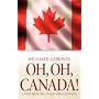 Oh, Oh, Canada! a Voice from the Conservative Resi&hellip by William D. Gairdner