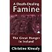 A Death-Dealing Famine: The Great Hunger in Ireland