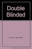 Double blinded