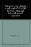 Report of the inquiry into London's health service, medical education and research : presented to the Secretaries of State for Health and Education