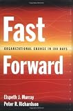 : Fast Forward: Organizational Change in 100 Days
