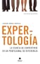 Expertolog�a: La  ciencia de convertirse en un profesional de referencia