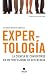 Expertolog�a: La  ciencia de convertirse en un profesional de referencia