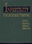 Infertility: Evaluation and Treatment, 1e