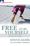 Free to be yourself : enjoy your true nature in Christ