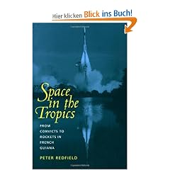 Space in the Tropics: From Convicts to Rockets in French Guiana